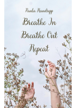 Breathe In, Breathe Out, Repeat