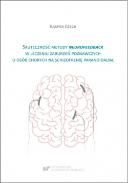 Skuteczność metody neurofeedback w leczeniu zaburzeń poznawczych u osób na schizofrenię paranoidalną
