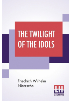 The Twilight Of The Idols