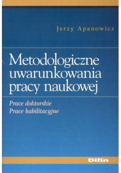 Metodologiczne uwarunkowania pracy naukowej