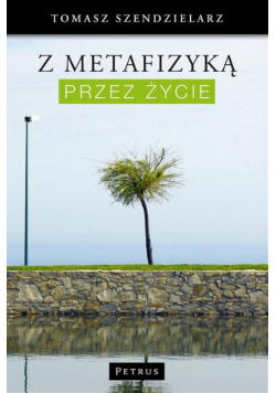 Z metafizyką przez życie