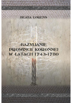 Bazylianie prowincji koronnej w latach 1743–1780