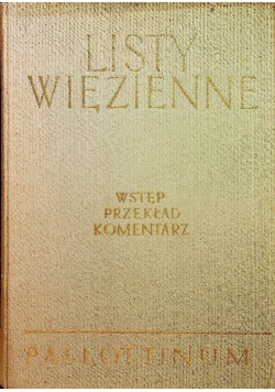 Listy więzienne Wstęp, przekład, komentarz