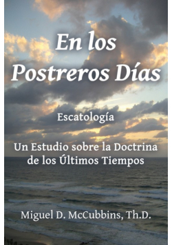 En Los Postreros Días