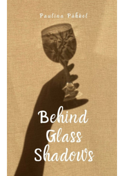 Behind Glass Shadows