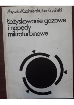 Łożyskowanie gazowe i napędy mikroturbinowe
