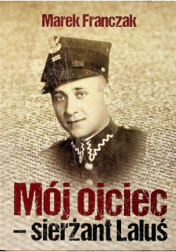 Mój ojciec Sierżant Laluś