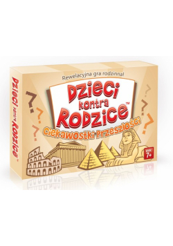 Dzieci kontra rodzice Ciekawostki przeszłości