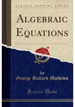 Algebraic Equations (Classic Reprint)