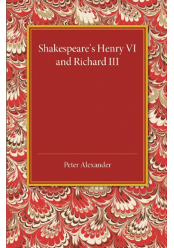 Shakespeare's Henry VI and Richard III