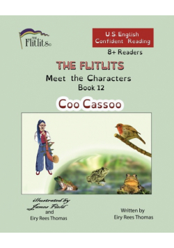 THE FLITLITS, Meet the Characters, Book 12, Coo Cassoo, 8+Readers, U.S. English, Confident Reading