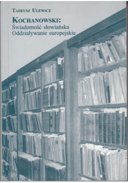 Kochanowski Świadomość słowiańska Oddziaływanie europejskie