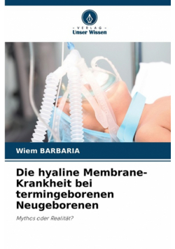 Die hyaline Membrane-Krankheit bei termingeborenen Neugeborenen
