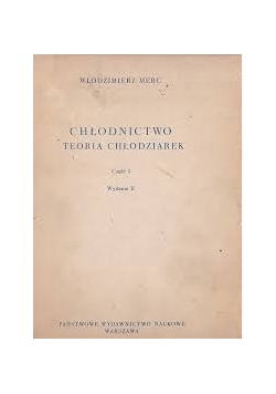 Chłodnictwo. Teoria chłodziarek. Cz.I wydanie II