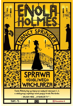 Enola Holmes Sprawa osobliwego wachlarza Tom 4