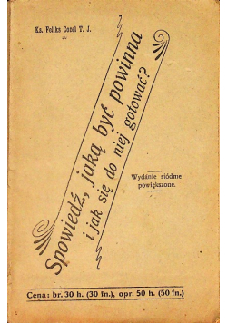 Spowiedź jaką być powinna i jak się do niej gotować 1923 r.