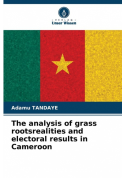 The analysis of grass rootsrealities and electoral results in Cameroon