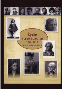 Życie streszczone 1923-2013