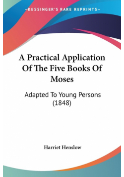 A Practical Application Of The Five Books Of Moses