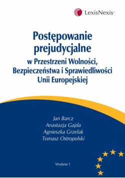 Postępowanie prejudycjalne w Przestrzeni Wolności Bezpieczeństwa i Sprawiedliwości Unii Europejskie