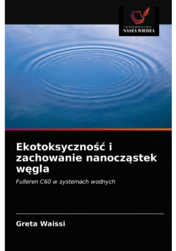 Ekotoksyczność i zachowanie nanocząstek węgla