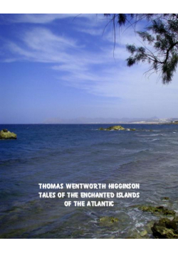Tales of the Enchanted Islands of the Atlantic