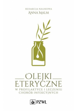 Olejki eteryczne w profilaktyce i leczeniu chorób infekcyjnych