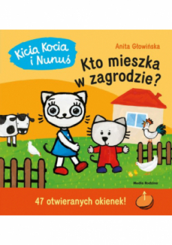 Kicia Kocia i Nunuś Kto mieszka w zagrodzie?