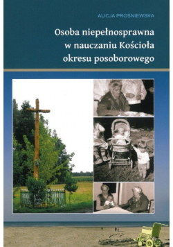 Osoba niepełnosprawna  w nauczaniu Kościoła okresu posoborowego
