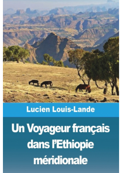 Un Voyageur français dans l'Ethiopie méridionale