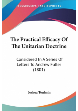 The Practical Efficacy Of The Unitarian Doctrine