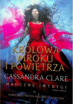 Mroczne intrygi T.3 Królowa Mroku i Powietrza