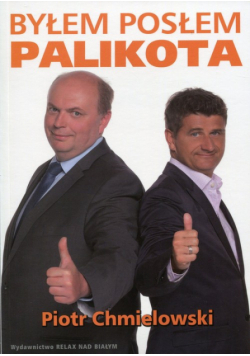 Chmielowski Piotr - Byłem posłem Palikota