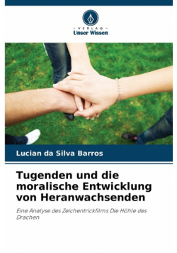 Tugenden und die moralische Entwicklung von Heranwachsenden