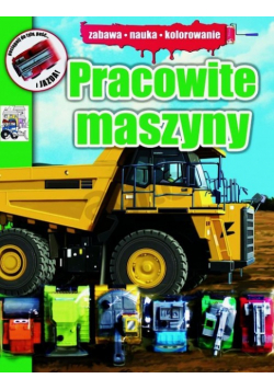 Pracowite maszyny Zabawa nauka kolorowanie