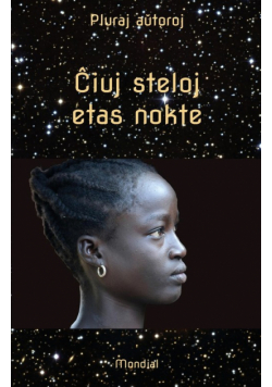 Ĉiuj steloj etas nokte. Mikronoveloj kaj aliaj mikrorakontoj en Esperanto