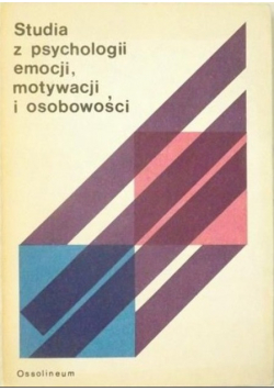 Studia z psychologii emocji motywacji i osobowości