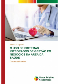 O Uso De Sistemas Integrados De Gestão Em Negócios Da Área Da Saúde