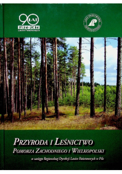 Przyroda i leśnictwo Pomorza Zachodniego i Wielkopolski