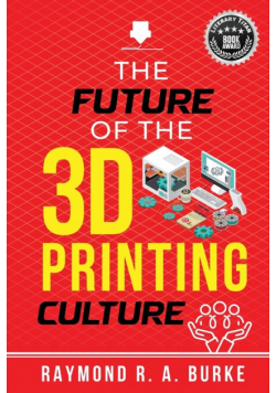 The Future of the 3D Printing Culture