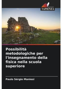 Possibilità metodologiche per l'insegnamento della fisica nella scuola superiore