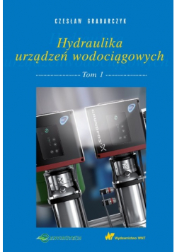Hydraulika urządzeń wodociągowych Tom 1
