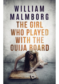 The Girl Who Played With The Ouija Board