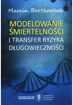 Modelowanie śmiertelności i transfer ryzyka długowieczności