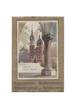 Najnowszy ilustrowany przewodnik po Krakowie. 1928r.