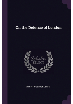 On the Defence of London