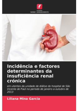 Incidência e factores determinantes da insuficiência renal crónica