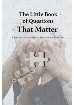 The Little Book of Questions That Matter - A Lifetime Companion For Transforming Your Life