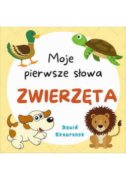 Moje pierwsze słowa. Zwierzęta