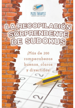 La recopilación sorprendente de sudokus | ¡Más de 200 rompecabezas buenos, claros y divertidos!